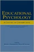 Educational Psychology: A Century of Contributions: A Project of Division 15 (educational Psychology) of the American Psychological Society