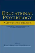 Educational Psychology: A Century of Contributions: A Project of Division 15 (Educational Psychology) of the American Psychological Associaton