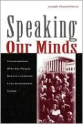 Speaking Our Minds: Conversations with the People Behind Landmark First Amendment Cases