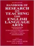 Handbook of Research on Teaching the English Language Arts: Sponsored by the International Reading Association and the National Council of Teachers of English