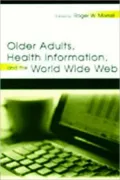 Older adults, health information, and the World Wide Web