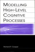 Modelling High-Level Cognitive Processes