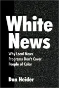 White News: Why Local News Programs Don't Cover People of Color