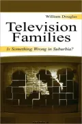 Television and the Family: Is Something Wrong in Suburbia?