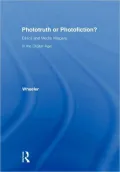 Phototruth or Photofiction? : Ethics and Media Imagery in the Digital Age