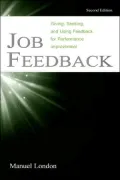 Job Feedback: Giving, Seeking, and Using Feedback for Performance Improvement
