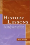 History Lessons: Teaching, Learning, and Testing in U. S. High School Classrooms