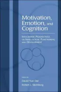Motivation, Emotion, and Cognition Integrative Perspectives on Intellectual Functioning and Development