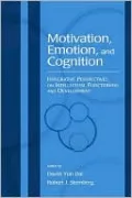 Motivation, Emotion, and Cognition Integrative Perspectives on Intellectual Functioning and Development