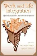 Work and Life Integration Organizational, Cultural, and Individual Perspectives