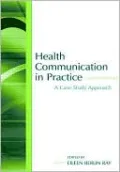 Health Communication in Practice A Case Study Approach