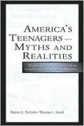 America's Teenagersmyths and Realities Media Images, Schooling, and the Social Costs of Careless Indifference