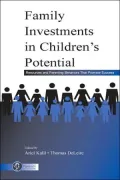 Family investments in Children's Potential Resources and Parenting Behaviors That Promote Success