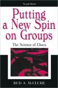 Putting A New Spin on Groups The Science of Chaos, Second Edition