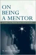 On Being a Mentor: A Guide for Higher Education Faculty