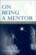 On Being a Mentor: A Guide for Higher Education Faculty