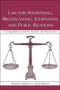 Law for Advertising, Broadcasting, Journalism, And Public Relations A Comprehensive Text for...