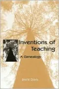 Inventions of Teaching A Genealogy