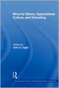 Minority Status, Oppositional Culture, and Schooling