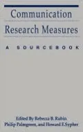Communication Research Measures: A Sourcebook