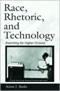 Race, Rhetoric, and Technology Searching for Higher Ground