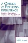 A Critique of Emotional Intelligence: What Are the Problems and How Can They Be Fixed?
