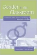 Gender in the Classroom: Foundations, Skills, Methods, and Strategies Across the Curriculum