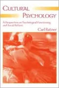 Cultural Psychology: A Perspective on Psychological Functioning and Social Reform