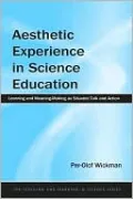 Aesthetic Experience in Science Education Learning and MeaningMaking as Situated Talk and Action