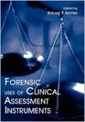 Forensic Uses of Clinical Assessment Instruments