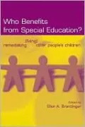 Who Benefits From Special Education? Remediating (Fixing) Other People's Children