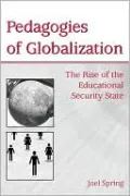 Pedagogies of Globalization: The Rise of the Educational Security State