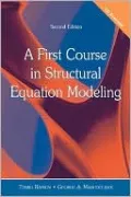 A First Course in Structural Equation Modeling