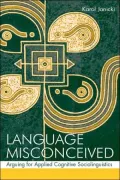 Language Misconceived Arguing for Applied Cognitive Sociolinguistics
