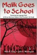 Malik Goes to School: Examining the Language Skills of African American Students from Preschool-5th Grade