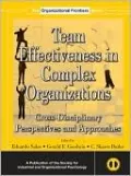 Team Effectiveness in Complex Organizations: Cross-Disciplinary Perspectives and Approaches
