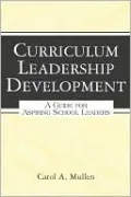 Curriculum Leadership Development: A Guide for Aspiring School Leaders