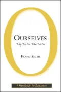 Ourselves: Why We Are Who We Are: A Handbook for Educators