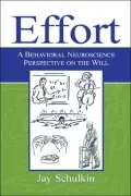 Effort: A Behavioral Neuroscience Perspective on the Will