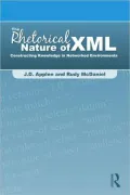 The Rhetorical Nature of XML: Constructing Knowledge in Networked Environments