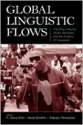 Global Linguistic Flows: Hip Hop Cultures, Youth Identities, and the Politics of Language
