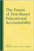 The Future of Test-Based Educational Accountability
