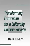 Transforming Curriculum for a Culturally Diverse Society