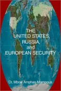 The United States, Russia, and European security