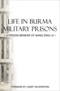 Life in Burma Military Prisons: A Prison Memoir of Nang Zing La