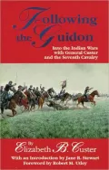 Following the Guidon: Into the Indian Wars with General Custer and the Seventh Cavalry, Vol. 33