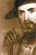 Westering Man: The Life of Joseph Walker