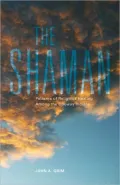 The Shaman: Patterns of Religious Healing among the Ojibway Indians, Vol. 165