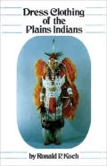 Dress Clothing of the Plains Indians, Vol. 140