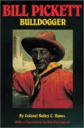 Bill Pickett, Bulldogger: The Biography of a Black Cowboy